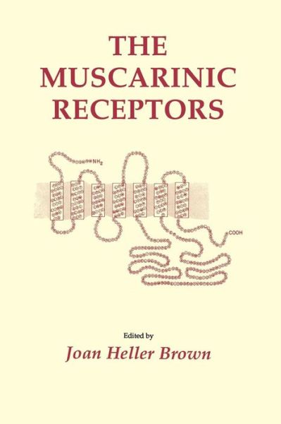 Cover for Joan Heller Brown · The Muscarinic Receptors - The Receptors (Taschenbuch) (2012)