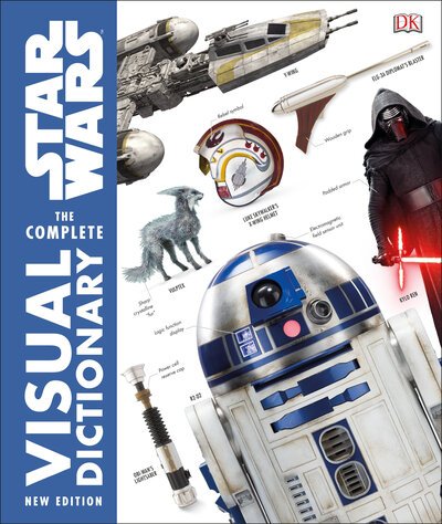 Star Wars The Complete Visual Dictionary New Edition - Pablo Hidalgo - Livres - DK - 9781465475473 - 18 septembre 2018