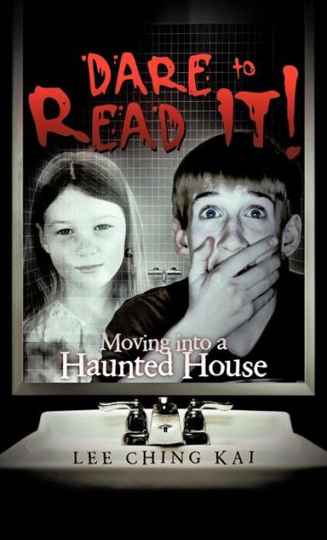 Dare to Read It!: Moving into a Haunted House - Lee Ching Kai - Bücher - Trafford Publishing - 9781466931473 - 4. Dezember 2012