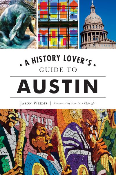 Cover for Jason Weems · A History Lover's Guide to Austin (Paperback Book) (2021)