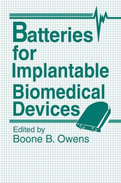 Cover for B B Owens · Batteries for Implantable Biomedical Devices (Paperback Bog) [Softcover reprint of the original 1st ed. 1986 edition] (2012)