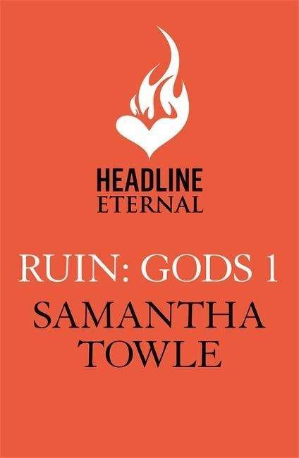 Cover for Samantha Towle · Ruin: A dramatically powerful, unputdownable love story in the Gods series (Paperback Book) (2018)