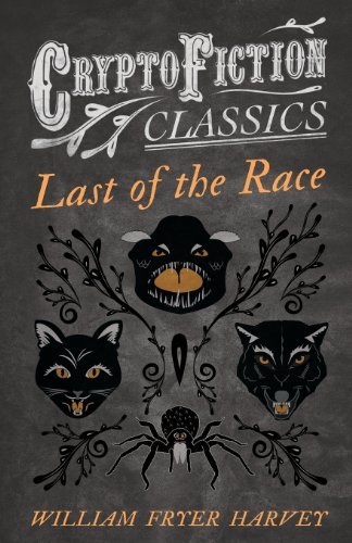 Cover for William Fryer Harvey · Last of the Race (Cryptofiction Classics) (Paperback Book) (2013)