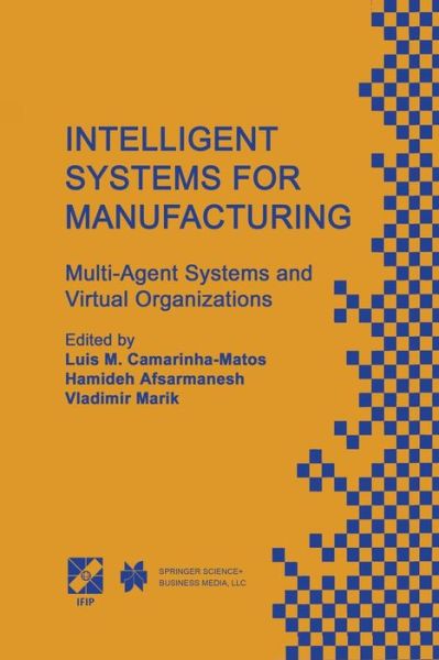 Cover for Luis M Camarinha-matos · Intelligent Systems for Manufacturing: Multi-Agent Systems and Virtual Organizations Proceedings of the BASYS'98 - 3rd IEEE / IFIP International Conference on Information Technology for BALANCED AUTOMATION SYSTEMS in Manufacturing Prague, Czech Republic,  (Paperback Book) [Softcover reprint of the original 1st ed. 1998 edition] (2013)