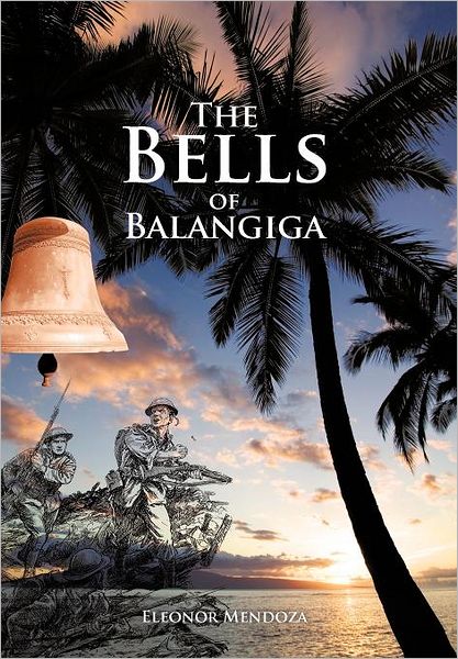 Cover for Eleonor Mendoza · The Bells of Balangiga (Hardcover Book) (2012)