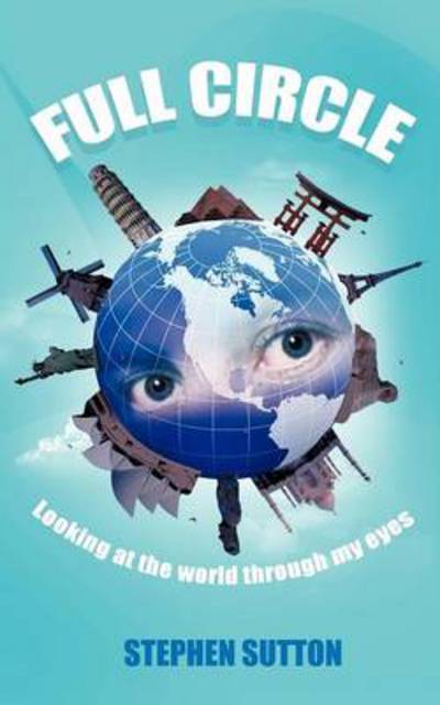 Cover for Stephen Sutton · Full Circle: Looking at the World Through My Eyes (Paperback Book) (2012)