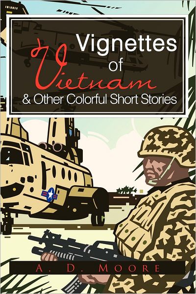 Cover for A D Moore · Vignettes of Vietnam &amp; Other Colorful Short Stories (Paperback Book) (2012)