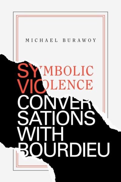 Cover for Michael Burawoy · Symbolic Violence: Conversations with Bourdieu (Paperback Book) (2019)