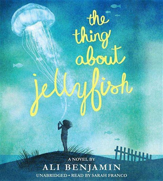 Cover for Ali Benjamin · Thing About Jellyfish (Audiobook (CD)) (2015)