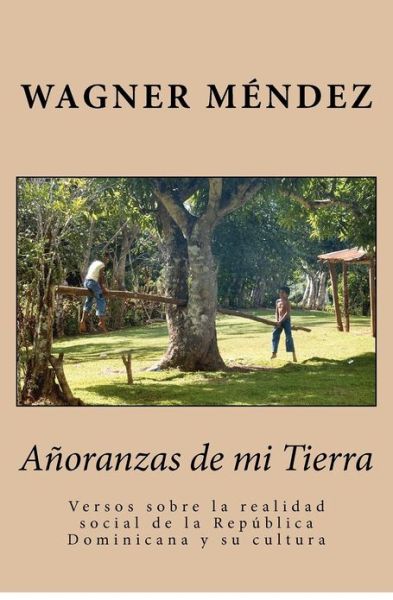 Cover for Wagner M Ndez · Anoranzas De Mi Tierra (Paperback Book) (2012)