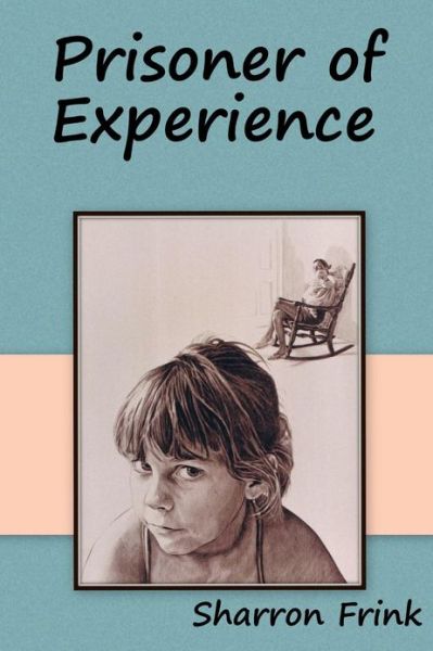 Cover for Sharron Frink · Prisoner of Experience (Paperback Book) (2012)