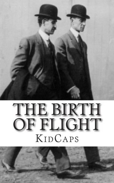 Cover for Kidcaps · The Birth of Flight (Paperback Book) (2013)