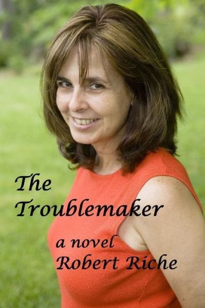 Cover for Robert Riche · The Troublemaker (Paperback Book) (2014)
