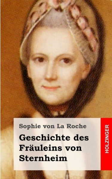 Cover for Sophie Von La Roche · Geschichte Des Frauleins Von Sternheim (Taschenbuch) (2013)