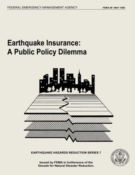 Cover for Federal Emergency Management Agency · Earthquake Insurance:  a Public Policy Dilemma (Fema 68) (Paperback Book) (2013)