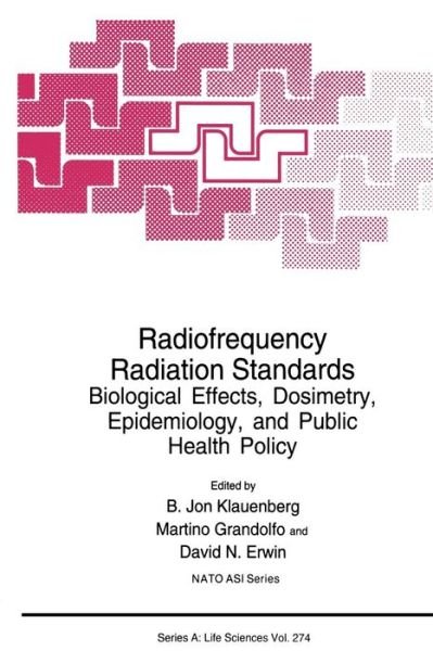 Cover for B Jon Klauenberg · Radiofrequency Radiation Standards: Biological Effects, Dosimetry, Epidemiology, and Public Health Policy - NATO Science Series A (Paperback Book) [Softcover reprint of the original 1st ed. 1995 edition] (2013)