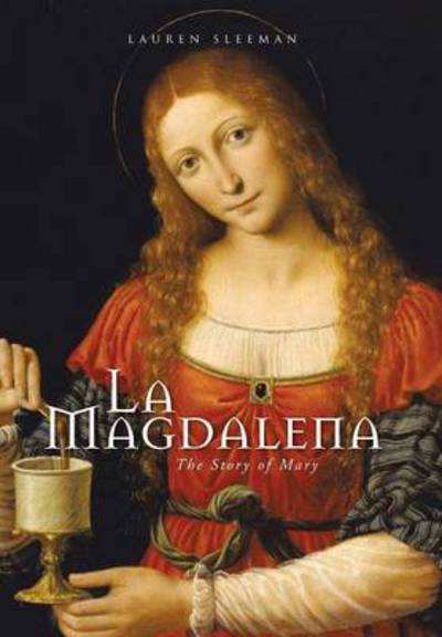 Cover for Lauren Sleeman · La Magdalena: the Story of Mary (Hardcover Book) (2013)