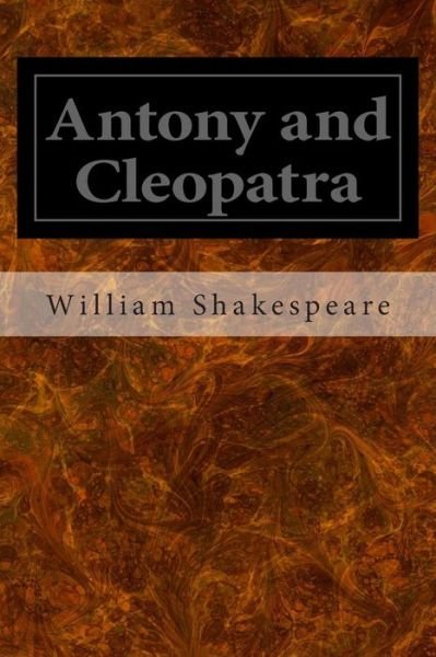 Antony and Cleopatra - William Shakespeare - Bøger - Createspace - 9781495485473 - 9. februar 2014