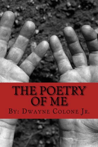 Cover for Dwayne E. Colone Jr. · The Poetry of Me (Paperback Book) (2014)