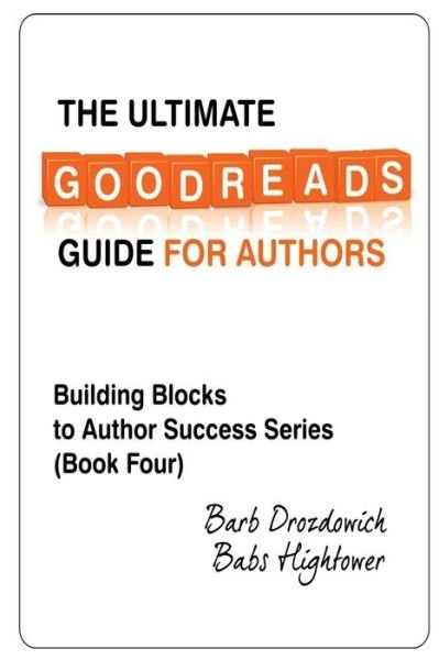 Cover for Barb Drozdowich · The Ultimate Goodreads Guide for Authors (Paperback Book) (2014)
