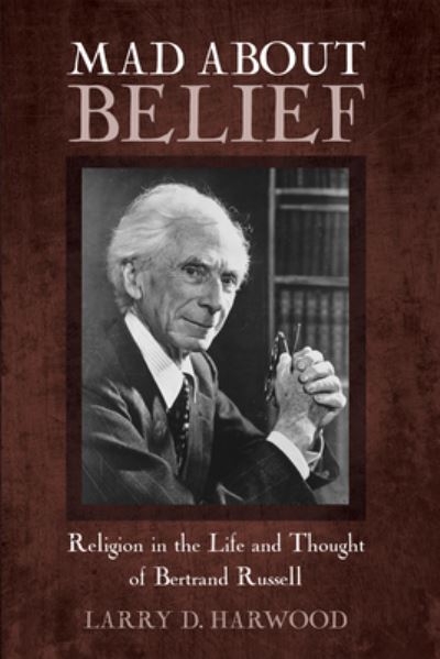 Cover for Larry D. Harwood · Mad about Belief (Book) (2024)