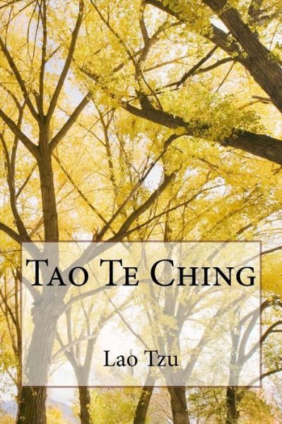 Tao Te Ching - Lao Tzu - Bøger - Createspace - 9781499333473 - 2. maj 2014