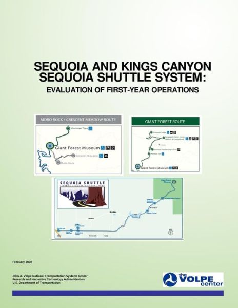 Sequoia and Kings Canyon Sequoia Shuttle System: Evaluation of First-year Operations - U S Department of Transportation - Livres - Createspace - 9781499359473 - 23 juillet 2014