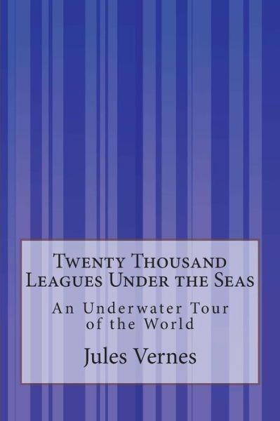 Cover for Jules Vernes · Twenty Thousand Leagues Under the Seas: an Underwater Tour of the World (Taschenbuch) (2014)