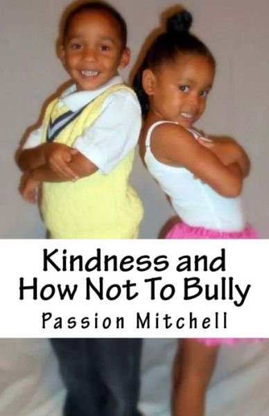 Cover for Ms Passion Mitchell · Kindness and How Not to Bully (Paperback Bog) (2014)