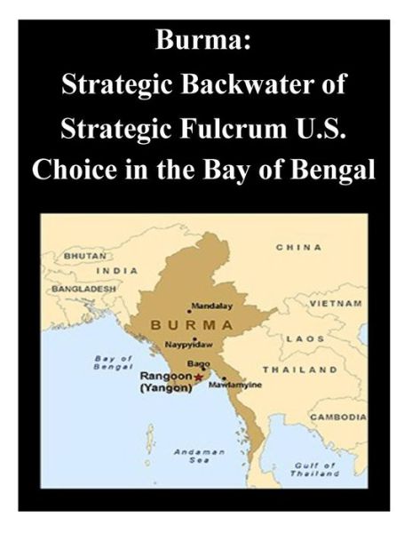 Cover for Joint Forces Staff College · Burma: Strategic Backwater of Strategic Fulcrum U.s. Choice in the Bay of Bengal (Taschenbuch) (2014)