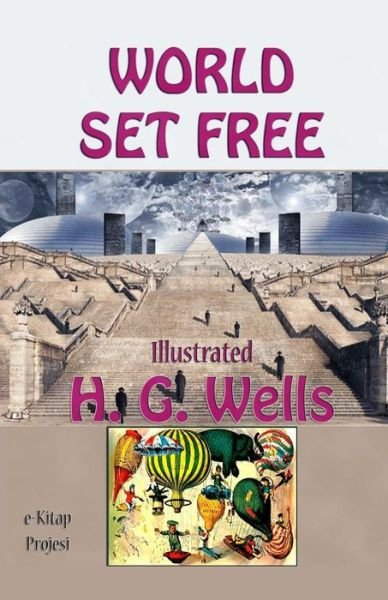 The World Set Free - H G Wells - Libros - Createspace - 9781502491473 - 24 de septiembre de 2014