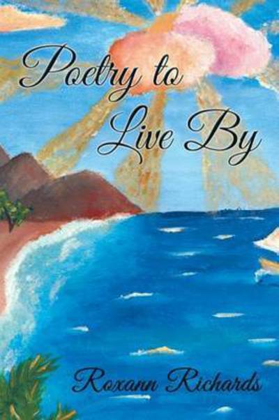 Cover for Roxann Richards · Poetry to Live by (Paperback Book) (2015)