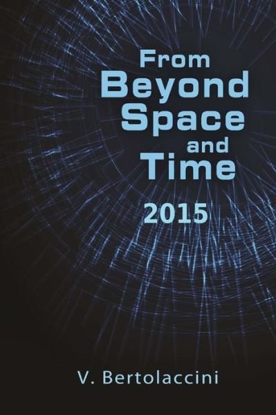 Cover for V Bertolaccini · From Beyond Space and Time 2015 (Paperback Book) (2015)