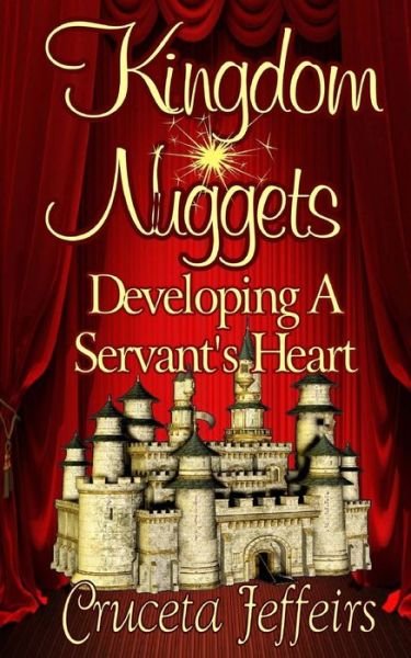 Cover for Cruceta D Jeffeirs · Kingdom Nuggets: Developing a Servant's Heart (Pocketbok) (2015)