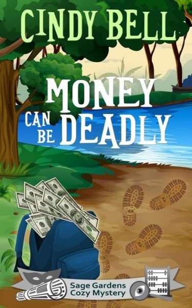 Money Can Be Deadly - Cindy Bell - Books - Createspace - 9781511893473 - May 8, 2015