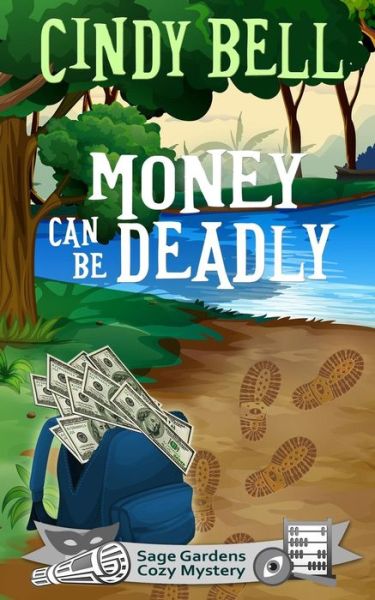 Money Can Be Deadly - Cindy Bell - Livros - Createspace - 9781511893473 - 8 de maio de 2015