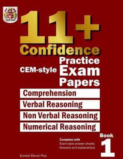 Cover for Eureka! Eleven Plus Exams · 11+ Confidence: Cem-style Practice Exam Papers Book 1: Complete with Answers and Full Explanations (Taschenbuch) (2015)