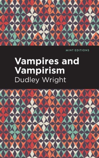 Cover for Dudley Wright · Vampires and Vampirism - Mint Editions (Paperback Book) (2021)