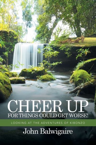 Cover for John Balwigaire · Cheer Up for Things Could Get Worse! (Paperback Book) (2016)