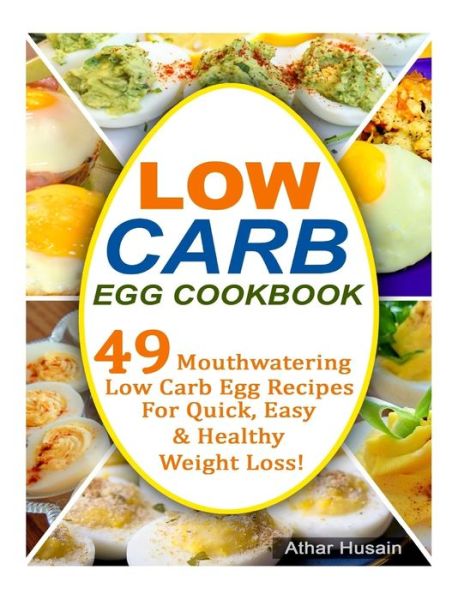 Cover for Athar Husain · Low Carb Egg Cookbook (Paperback Book) (2015)