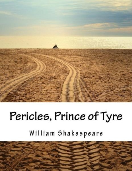 Pericles, Prince of Tyre - William Shakespeare - Książki - Createspace - 9781517507473 - 25 września 2015