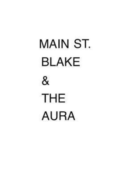 Cover for Blake Badker · Main St. Blake and The Aura (Pocketbok) (2015)