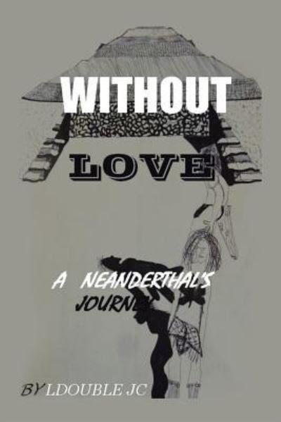 Cover for LDouble JC · Without Love (Paperback Book) (2016)