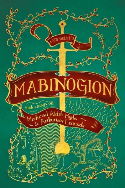 Cover for Lady Guest's Mabinogion: with Essays on Medieval Welsh Myths and Arthurian Legends (Paperback Book) (2024)