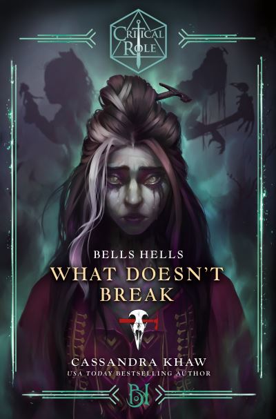 Cover for Cassandra Khaw · Critical Role: Bells Hells - What Doesn't Break (Hardcover Book) (2024)