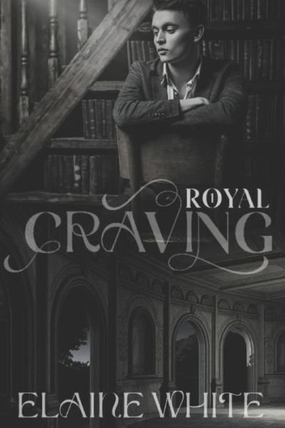 Cover for Elaine White · A Royal Craving (Paperback Book) (2016)