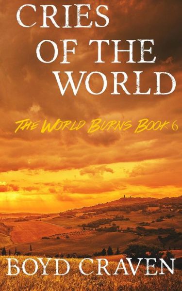 Cover for Boyd Craven III · Cries Of The World : A Post-Apocalyptic Story (Paperback Book) (2016)