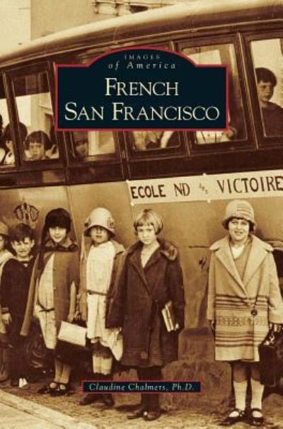 Cover for Claudine Chalmers · French San Francisco (Hardcover Book) (2007)