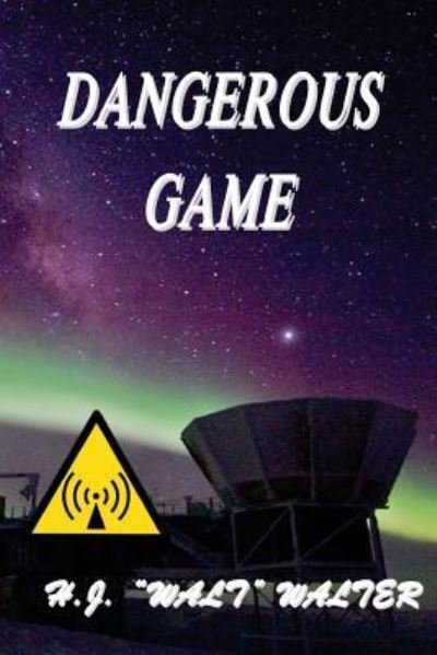 Cover for H J &quot;Walt&quot; Walter · Dangerous Game (Paperback Bog) (2016)