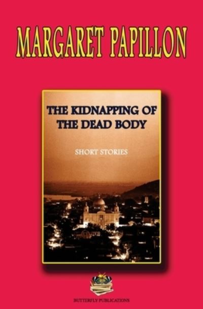 Cover for Margaret Papillon · The Kidnapping of the dead body (Paperback Book) (2016)